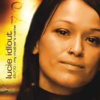 Lucie Idlout - E5&ndash;770: My Mother's Name